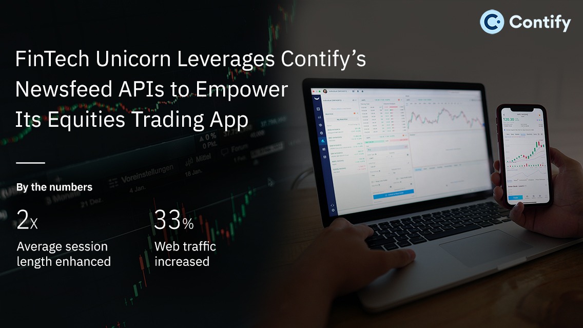 Learn How A Fintech Unicorn Leverages Contify S Newsfeed Apis To Enrich Its Equities Trading App Learn How A Fintech Unicorn Leverages Contify S Newsfeed Apis To Enrich Its Equities Trading App