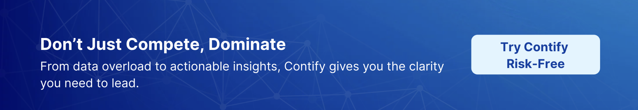 Don’t Just Compete, Dominate with Contify
