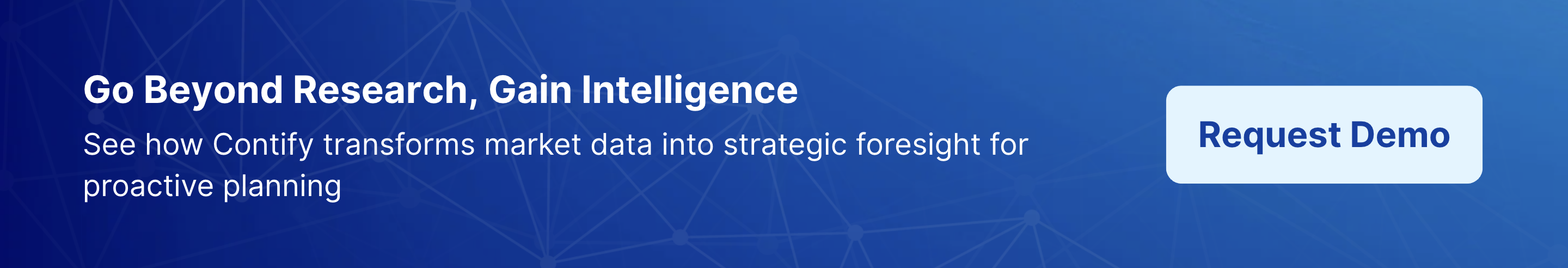 Go Beyond Research, Gain Intelligence with Contify