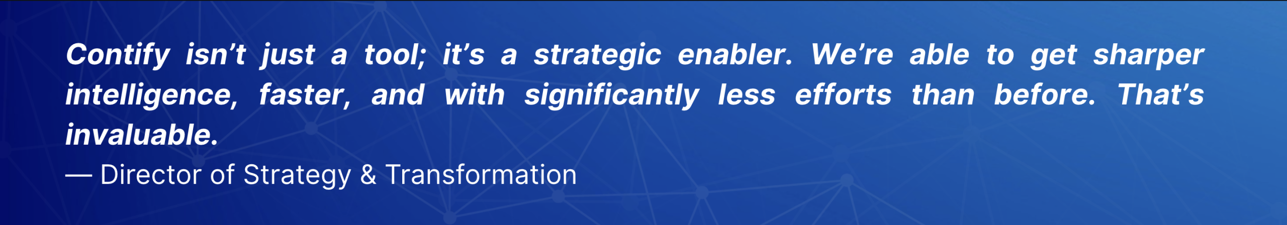 A quote about Contify by Director of Strategy of a global tech giant